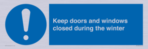 Keep doors and windows closed during the winter